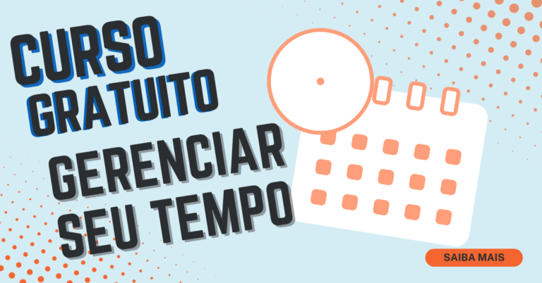 Curso gratuito de gerenciamento de tempo: inscrições possíveis!