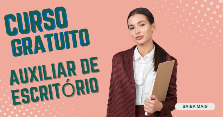 Curso Gratuito de Auxiliar de Escritório: inscrições abertas!