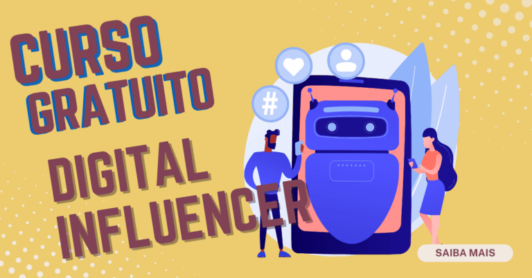 Curso gratuito de influenciador digital: inscrições abertas!