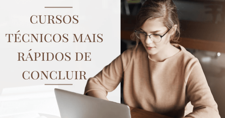 Quais são os cursos técnicos mais rápidos para concluir?